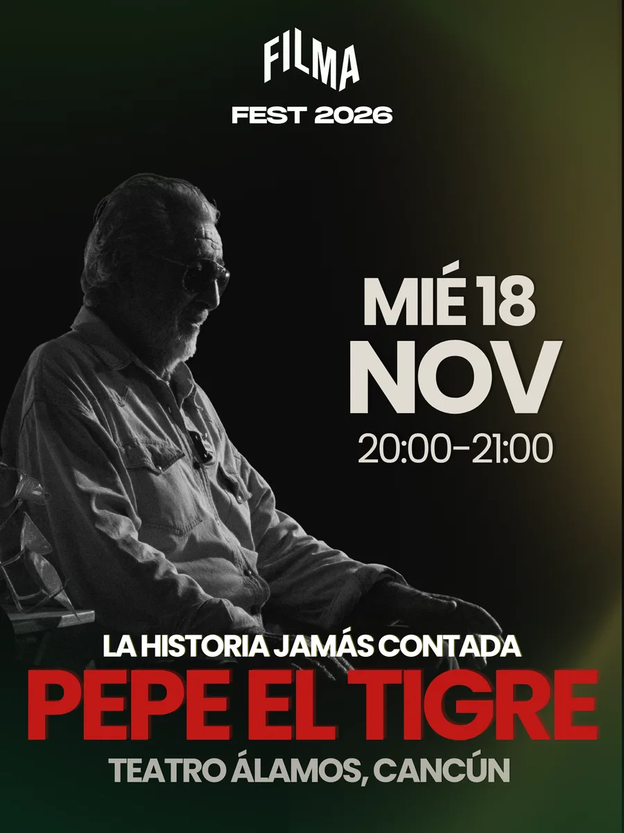 Flyer del documental Pepe el Tigre: la historia jamás contada. Miércoles 18 de noviembre, de 20:00 a 21:00, Teatro Álamos, Cancún.